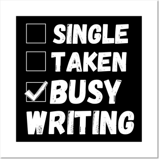 Single Taken Busy Writing, Funny Writer Life, Poet, Books Writer Posters and Art